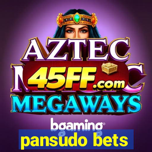 pansudo bets